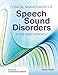Clinical Management of Speech Sound Disorders: A Case-Based Approach: A Case-Based Approach