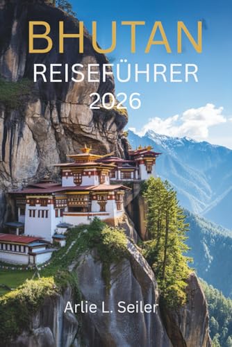 Bhutan Reiseführer 2026: „Eine Reise in die Stille, Kultur und verborgene Schönheit“