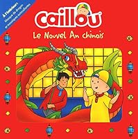 Caillou - Le Nouvel An Chinois 2897184973 Book Cover