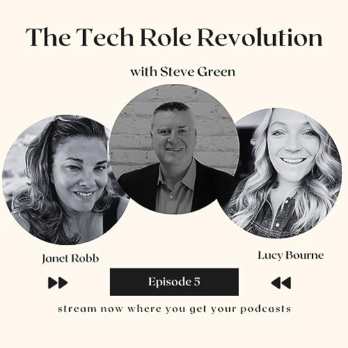 The Tech Role Revolution with Steve Green