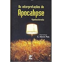 As Interpretações do Apocalipse-4 Pontos de Vista 8573676604 Book Cover