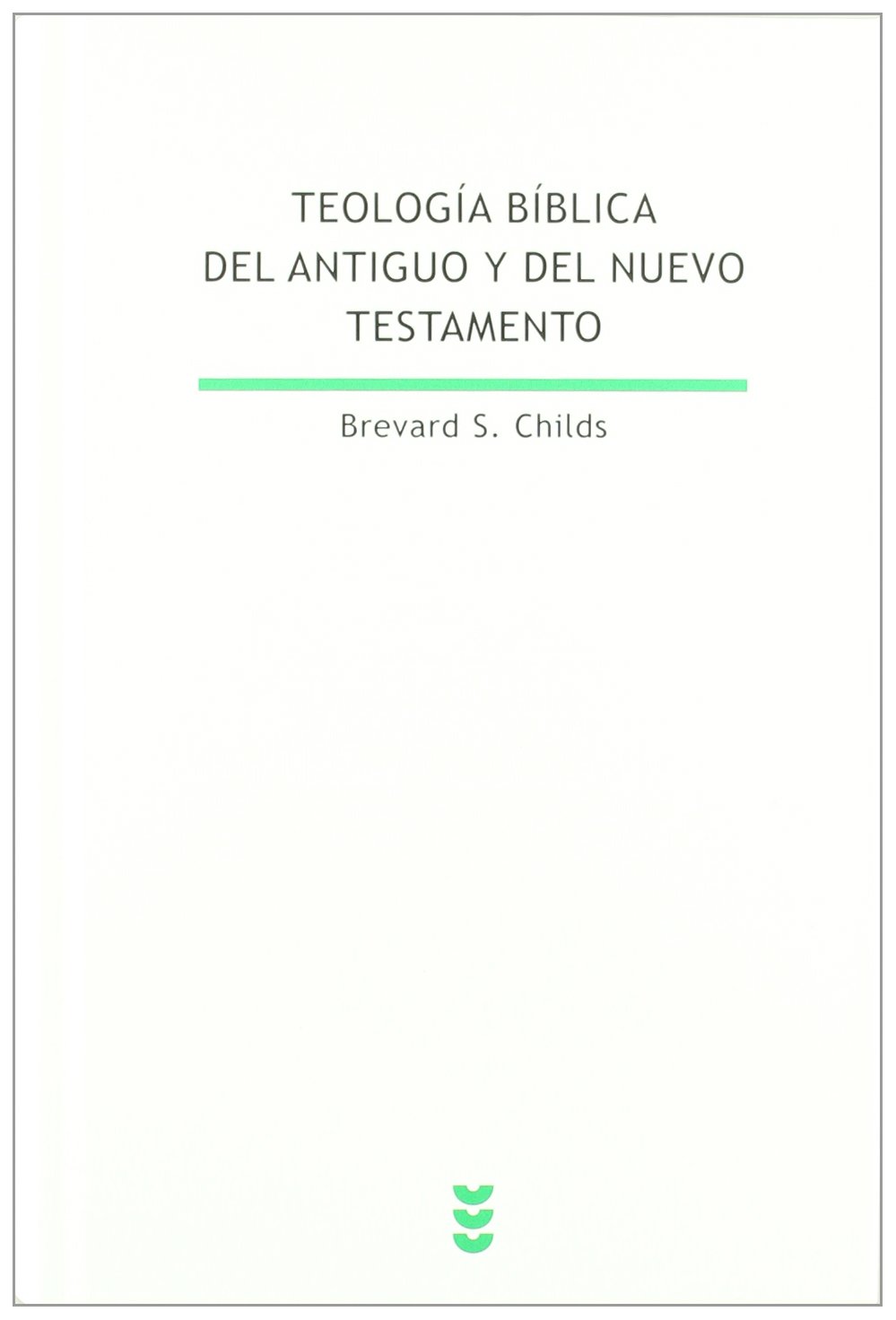 Teologia Biblica Del antiguo y Del Nuevo: Reflexión teológica sobre la Bilbia cristiana: 134 (Biblioteca de Estudios Biblicos)