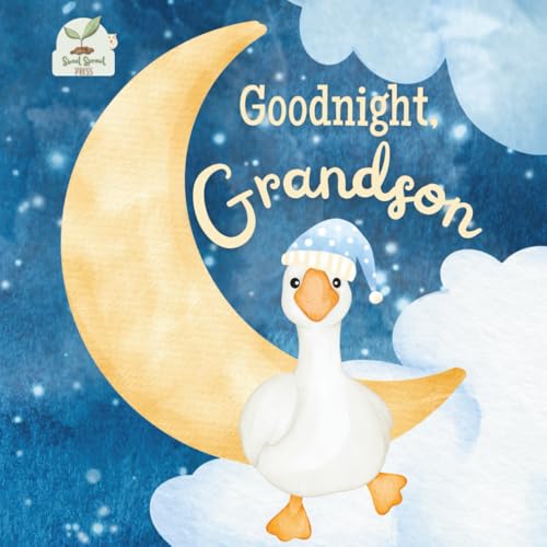 Goodnight Grandson: A Heartwarming Bedtime Story for Grandsons with Gentle Rhymes, Cozy Nighttime Imagery, and a Loving Grandparent Bond: A Sweet and ... Boys — Ideal Gift from Grandma or Grandpa