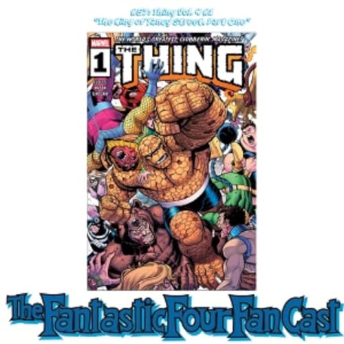 #57: Thing Vol. 4 #1 "The King of Yancy Street, Part One"