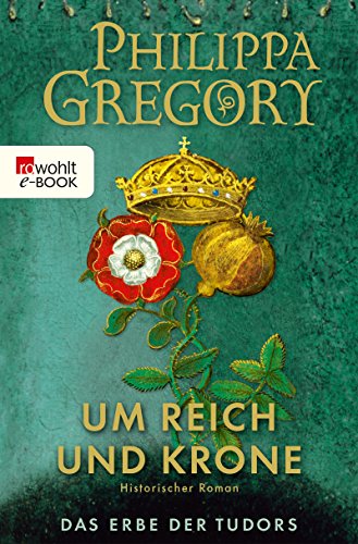 Um Reich und Krone: Historischer Roman (Das Erbe