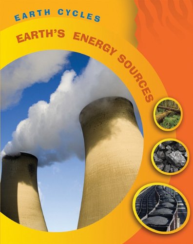 Earth's Energy Sources (Earth Cycles): Morgan, Sally: 9781599205229 ...