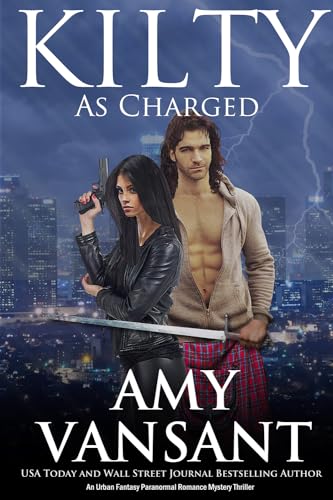 Kilty As Charged: An Urban Fantasy Paranormal Romance Mystery Thriller (Kilty Series Book 1)