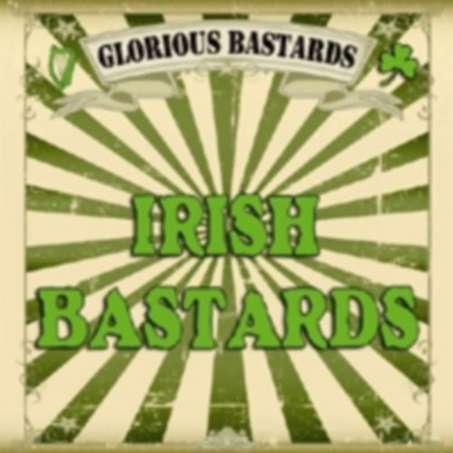 Glorious Bastards Irish Bastards Digital Music