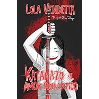 Lola Vendetta. Katanazo al amor romántico: 1 (Novela gráfica)