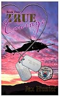 True Courage (True Heroes Military Romance) (Volume 2) 1523228628 Book Cover