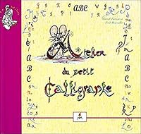 Atelier du petit calligraphe ; ABC du petit poete 291554610X Book Cover