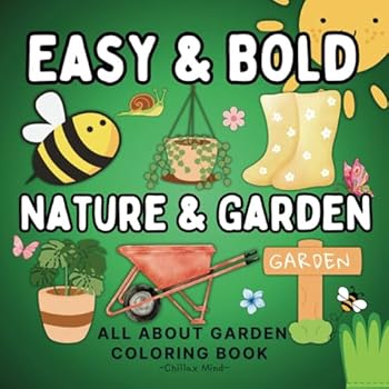 Paperback Bold and Easy Nature & Garden Coloring Book for Adults and Kids: 50 Bold and Simple Designs of All Things Gardening Coloring Book. Nature Themed ... (Bold & Easy Relaxation Coloring Series) Book