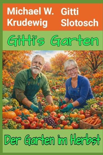 Gitti´s Garten: Der Garten im Herbst