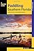 Paddling Southern Florida: A Guide to the Area's Greatest Paddling Adventures (Paddling Series)
