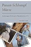  Patent-Schlumpf Mütze (Anleitungen für kreative Handarbeiten 37)