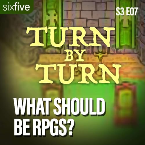 S3 EP07 | What should be RPGs?