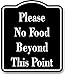 Please No Food Beyond This Point BLACK Aluminum Composite Sign, 8.5