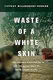  Waste of a White Skin: The Carnegie Corporation and the Racial Logic of White Vulnerability (English Edition)