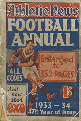 The Athletic News Football Annual 1933-34 All Codes 47th Year of ...
