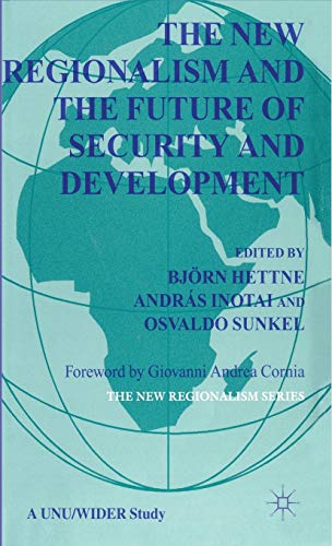The New Regionalism and the Future of Security and Development: Vol. 4