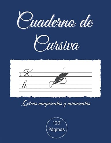 Cuaderno de Cursiva Letras mayúsculas y minúsculas: Cuaderno de Caligrafía para niños, adolescentes y adultos para mejorar letra y practicar la Escritura Caligrafica. 120 Páginas.