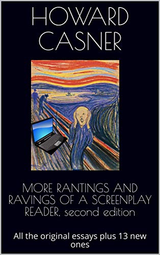 Télécharger MORE RANTINGS AND RAVINGS OF A SCREENPLAY READER, second edition: All the original essays plus 13 ne Livre eBook France