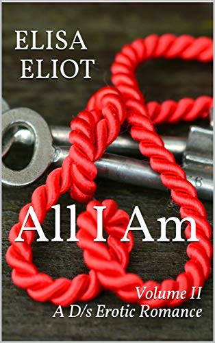 All I Am Volume II: A D/s Erotic Romance (English Edition)