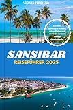 SANSIBAR REISEFÜHRER 2025: Entdecke unberührte Strände, reiche Kultur und exotische Aromen auf den Gewürzinseln.