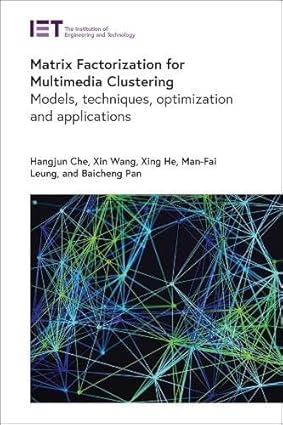 Matrix Factorization for Multimedia Clustering: Models, techniques, optimization and applications (Computing and Networks) book cover