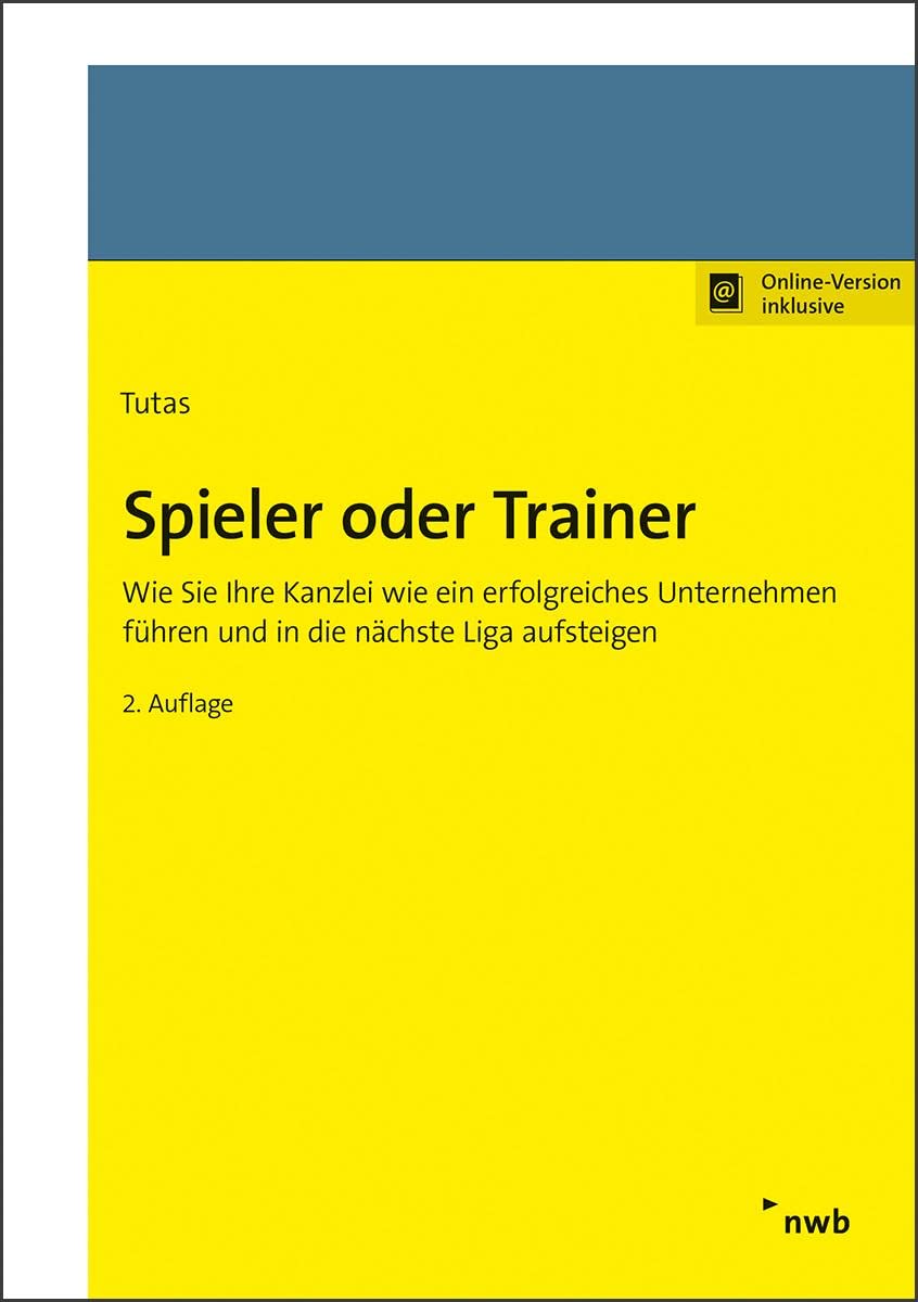 Spieler oder Trainer: Wie Sie Ihre Kanzlei wie ein erfolgreiches Unternehmen führen und in die nächste Liga aufsteigen