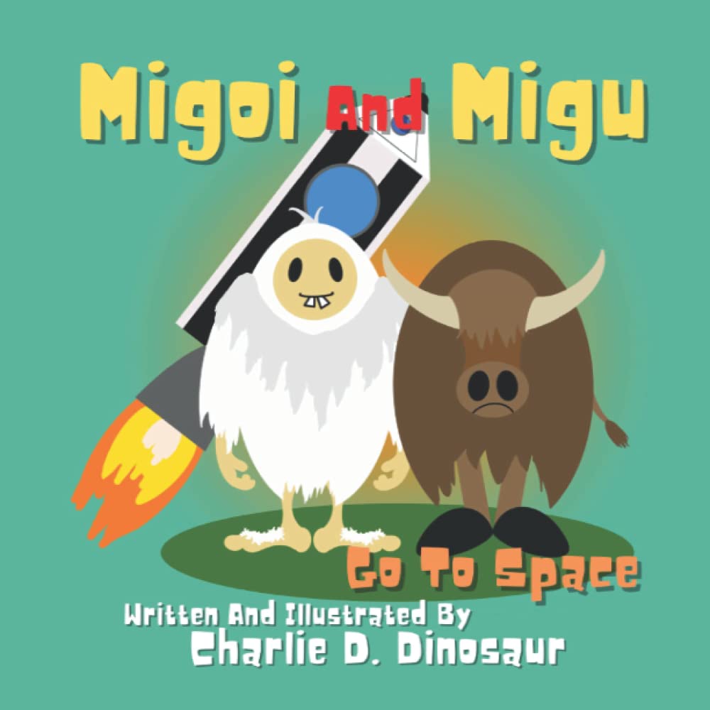 Migoi and Migu: Go to Space (Charlie D. Dinosaur Children’s Books)