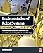 Implementation of Robot Systems: An introduction to robotics, automation, and successful systems integration in manufacturing