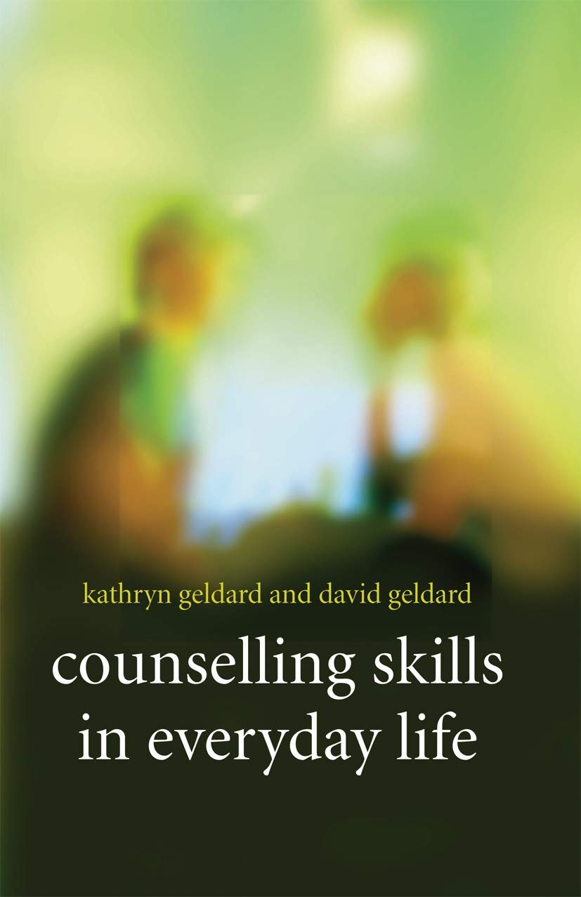 Counselling Skills in Everyday Life by Kathryn & David Geldard - 9781403903136