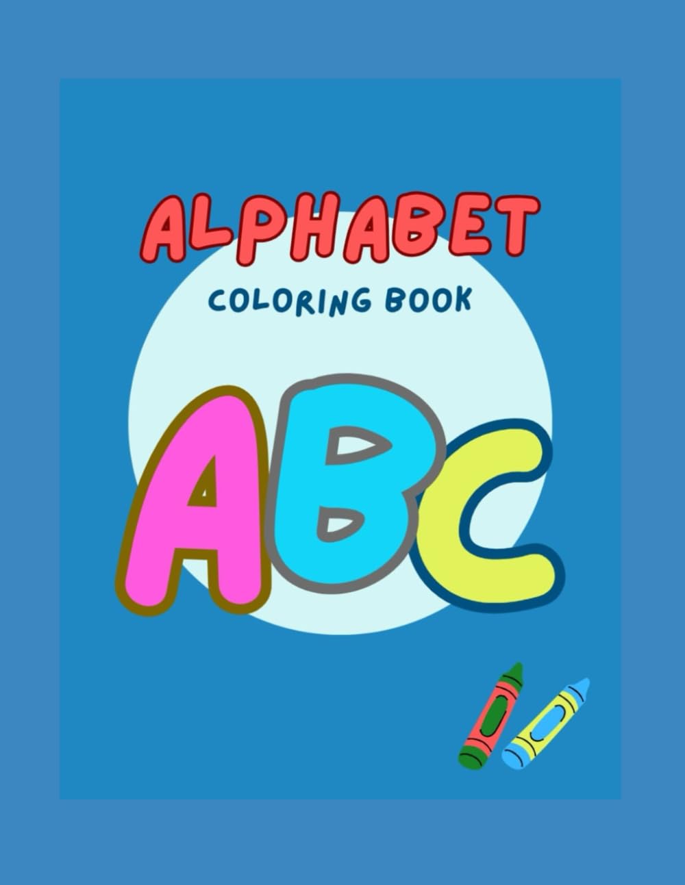 Alphabet Coloring Book: Alphabet A to Z