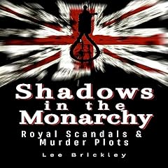 『Shadows in the Monarchy: Royal Scandals and Murder Plots』のカバーアート