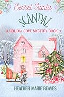 Secret Santa Scandal : A Holiday Cove Mystery 0999519964 Book Cover