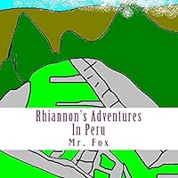 Rhiannon's Adventures: In Peru 1507631111 Book Cover
