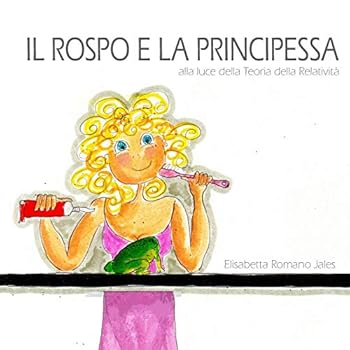 Paperback Il Rospo E La Principessa: alla luce della Teoria della Relatività [Italian] Book