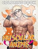 Muscular Anime Coloring Book: Hunky Guys Coloring Pages With Incredible Illustrations For Adults To Have Fun & Get Relaxed | Hot Hunks, Sexy Men & More
