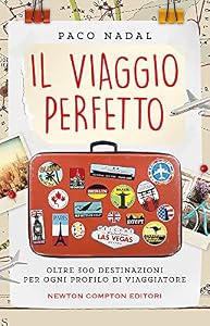 Vedi scheda su Amazon Il viaggio perfetto. Oltre 300 destinazioni per ogni profilo di viaggiatore