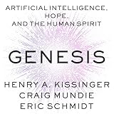 Genesis: Artificial Intelligence, Hope, and the Human Spirit