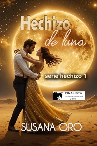 Hechizo de Luna: (Finalista del premio literario Amazon 2016) Novela Romántica (Serie Hechizo nº 1) (Spanish Edition)