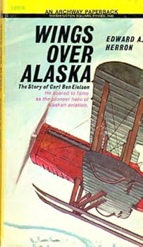 Paperback Wings Over Alaska: The Story of Carl Ben Eielson (Archway Paperback) Book