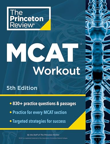 Princeton Review MCAT Workout, 5th Edition: 830+ Practice Questions & Passages for MCAT Scoring Success (Graduate School Test Preparation)