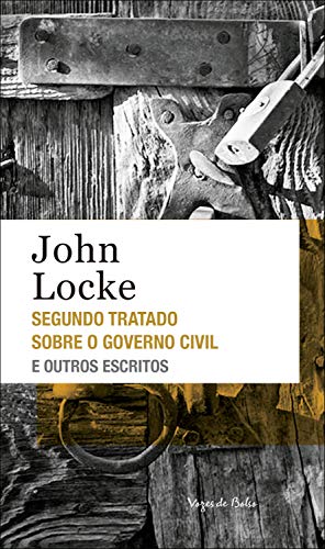 Segundo tratado sobre o governo civil e outros escritos (Vozes de Bolso)