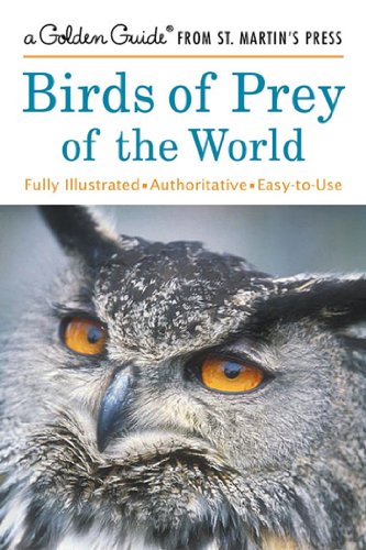 Birds Of Prey Of The World A Golden Guide From St Martin S Press Chittenden Robin Amazon Com