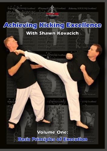 Achieving Kicking Excellence Volume One: Basic Principles of Execution Achieving Kicking Excellence Volume One: Basic Principles of Execution