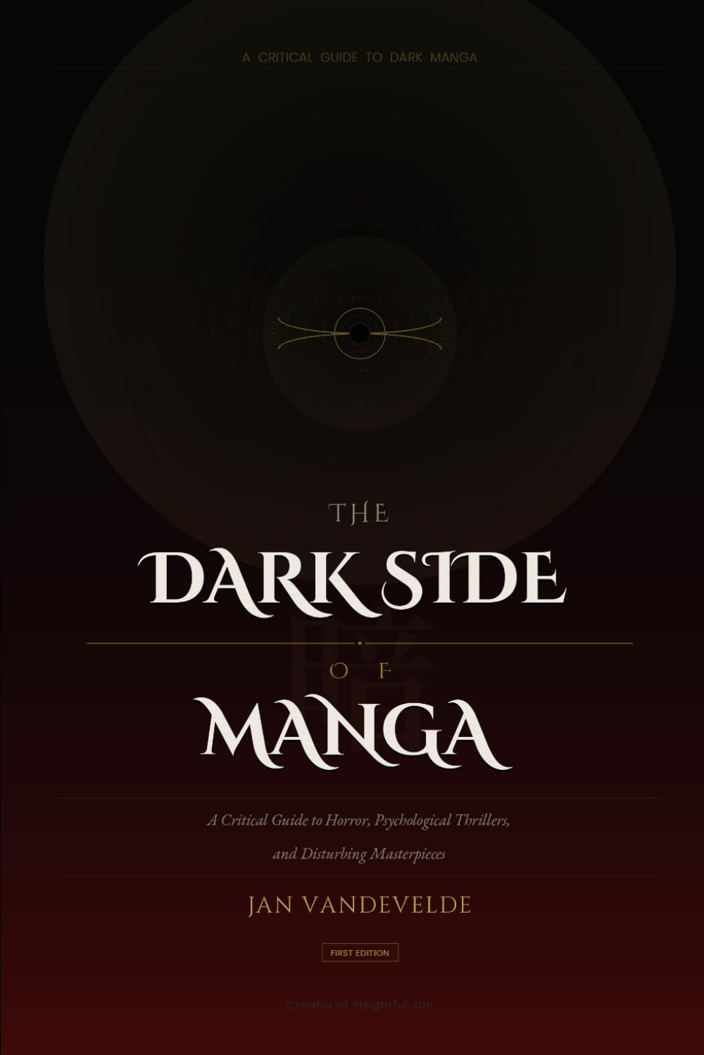 The Dark Side of Manga: A Critical Guide to Horror, Psychological Thrillers, and Disturbing Masterpieces