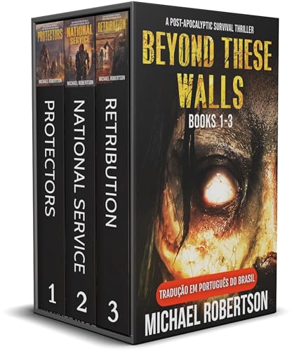 Beyond These Walls - Books 1 - 3 - (Tradução em Português do Brasil): A Post-Apocalyptic Survival Thriller (Beyond These Walls (Tradução em Português do Brasil)) - Robertson, Michael