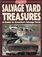 Salvage Yard Treasures: A Guide to American Salvage Yard 1880524007 Book Cover